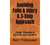 Avoiding Falls & Injury A 3-Step Approach: Older People & Family Caregivers