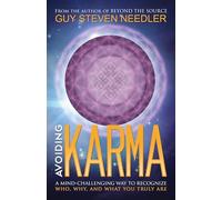 Avoiding Karma: A Mind-Challenging Way to Recognize Who, Why, and What You Truly Are