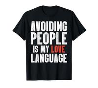 Avoiding People Is My Love Language T-Shirt