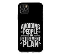 Avoiding People Is My Retirement Plan Funny Introvert Case for iPhone 11 Pro Max