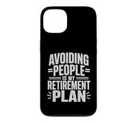 Avoiding People Is My Retirement Plan Funny Introvert Case for iPhone 13