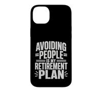 Avoiding People Is My Retirement Plan Funny Introvert Case for iPhone 14 Plus