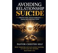 Avoiding Relationship Suicide: Protecting Your Marriage from Self Destruction