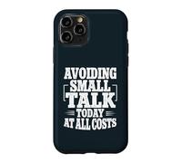 Avoiding Small Talk Today At All Costs Introvert Sarcasm Case for iPhone 11 Pro