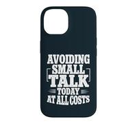 Avoiding Small Talk Today At All Costs Introvert Sarcasm Case for iPhone 14