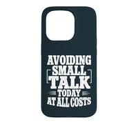 Avoiding Small Talk Today At All Costs Introvert Sarcasm Case for iPhone 15 Pro