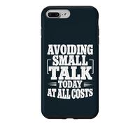 Avoiding Small Talk Today At All Costs Introvert Sarcasm Case for iPhone 7 Plus/8 Plus