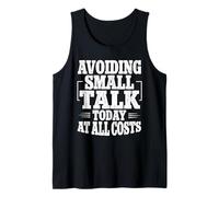 Avoiding Small Talk Today At All Costs Introvert Sarcasm Tank Top