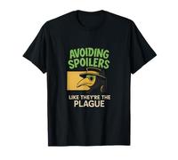 Avoiding Spoilers Like They're The Plague Movie Humor T-Shirt