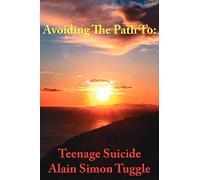 Avoiding The Path To: Teenage Suicide