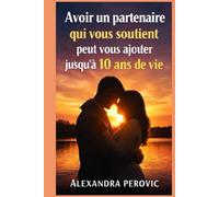 Avoir un partenaire qui vous soutient peut vous ajouter jusqu’à 10 ans de vie