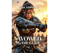 Avowed Game Guide: Community Strategies, Performance Tips, and Everything You Need to Dominate the Living Lands