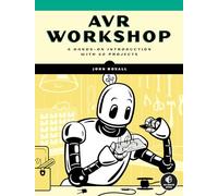 Avr Workshop: A Hands-On Introduction with 60 Projects