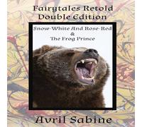 Avril Sabine Snow-White & Rose-Red & The Frog Prince Paperback Book Avril Sabine Multicolor