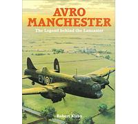 Avro Manchester: The Legend Behind the Lancaster