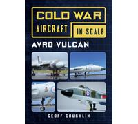 Avro Vulcan : Cold War Aircraft in Scale