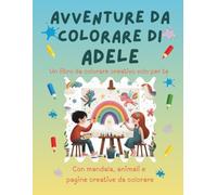 Avventure da colorare di Adele - libro da colorare personalizzato: Libro per bambini con animali, natura, mandala e pagine interattive | 32 pagine di ... Adele (Avventure da colorare personalizzate)