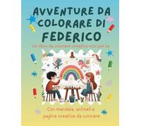 Avventure da colorare di Federico - libro da colorare personalizzato: Libro per bambini con animali, natura, mandala e pagine interattive | 32 pagine ... (Avventure da colorare personalizzate)