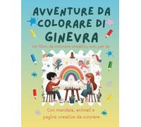 Avventure da colorare di Ginevra - libro da colorare personalizzato: Libro per bambini con animali, natura, mandala e pagine interattive | 32 pagine ... (Avventure da colorare personalizzate)
