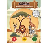 Avventure nella Savana: Libro di Parole Intrecciate e Disegni da Colorare per Bambini 6-8 Anni: 60 Crucipuzzle e 60 Animali con 3 Livelli di Difficoltà (Activity Book 2 in 1)