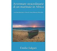 Avventure straordinarie di un marinaio in Africa: con Introduzione e Note di Anna Morena Mozzillo