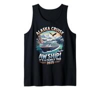 Aw Ship It´s A Family Trip Cruising Outfit Alaska Cruise Tank Top