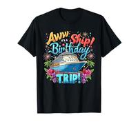 Aw Ship Its A Birthday Trip 2025 Family Matching Cruise Trip T-Shirt