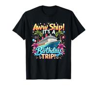 Aw Ship Its A Birthday Trip 2025 Family Matching Cruise Trip T-Shirt