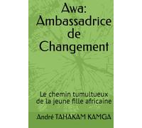 Awa: Ambassadrice de Changement: Le chemin tumultueux de la jeune fille africaine