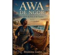 AWA DE NGOR: Le chant du bois et de l’océan (NGOR N'EST PAS UN TERRAIN. C'EST UN PEUPLE)