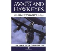 AWACS and Hawkeyes: The Complete History of Airborne Early Warning Aircraft