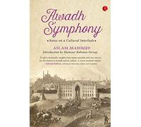 Awadh Symphony: Notes On A Cultural Interlude