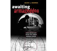 Awaiting Armageddon: How Americans Faced the Cuban Missile Crisis