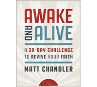 Awake and Alive : A 30-Day Challenge to Revive Your Faith (A Daily Devotional)