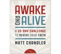 Awake and Alive: A 30-Day Challenge to Revive Your Faith (A Daily Devotional)