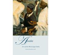 AWAKE, Art of the Mississippi Delta