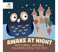 Awake at Night Nocturnal Animals Coloring Book for Kids