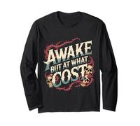 Awake But at What Cost Sarcastic Sleepy Existence - Long Sleeve T-Shirt