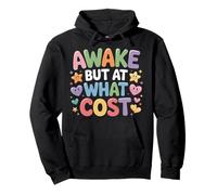 Awake But At What Cost Sarcastic Sleepy Existence - Pullover Hoodie