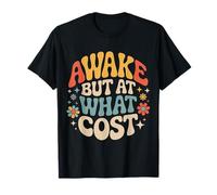 Awake But at What Cost Sarcastic Sleepy Existence ||- T-Shirt