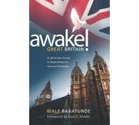 Awake! Great Britain: A Call to the Church in Great Britain to Rise Out of Slumber