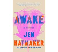 Awake: A brutally honest memoir from New York Times bestselling author, Jen Hatmaker