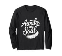 Awake My Soul Inspirational Quote Long Sleeve T-Shirt
