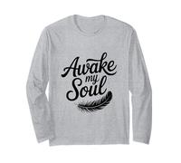 Awake My Soul Inspirational Quote Long Sleeve T-Shirt
