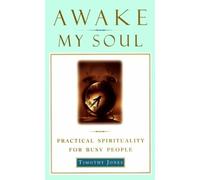 Awake My Soul: Practical Spirituality for Busy People