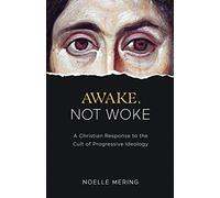 Awake, Not Woke: A Christian Response to the Cult of Pr - Hardback NEW Mering, N