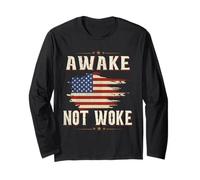 Awake, Not Woke American Flags t Awake No Wokness Not Weak Long Sleeve T-Shirt