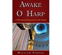 Awake O Harp: A Devotional Commentary on the Psalms