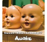 AWAKE - Sweet★Noiz★Scandal?【初回限定盤】