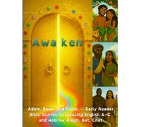 Awaken: Adam, Boaz, and Caleb-Early Reader Bible Stories Introducing English A, B, C and Hebrew Aleph, Bet, Chet (A-Z Bible Stories for Kids: Learning English and Hebrew Letters with God’s Word)
